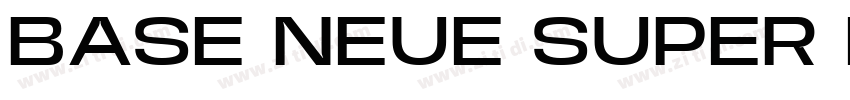 BASE NEUE SUPER EXP字体转换 BASE NEUE SUPER EXP字体转换